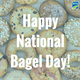 Happy National Bagel Day! (1).png